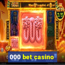 000 bet casino